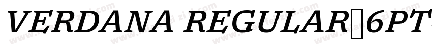 VERDANA REGULAR，6PT字体转换